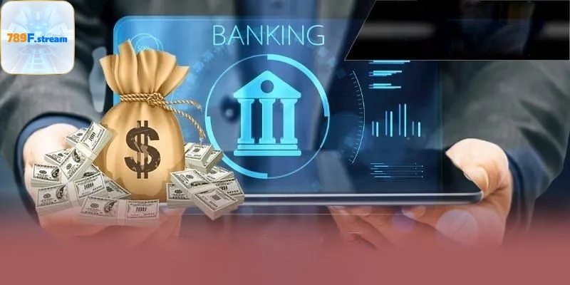 Hướng dẫn rút tiền 789F từ A đến Z nhanh nhất