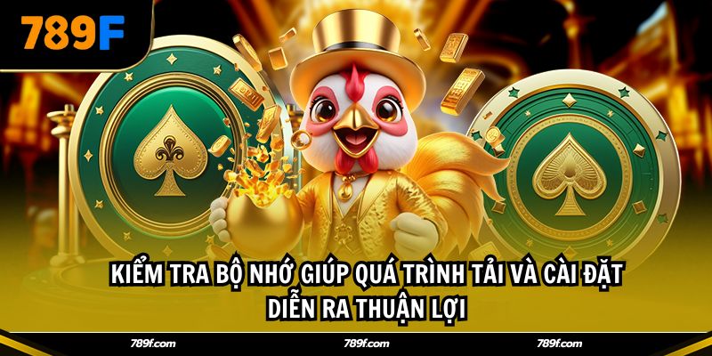 Kiểm tra bộ nhớ giúp quá trình tải và cài đặt diễn ra thuận lợi