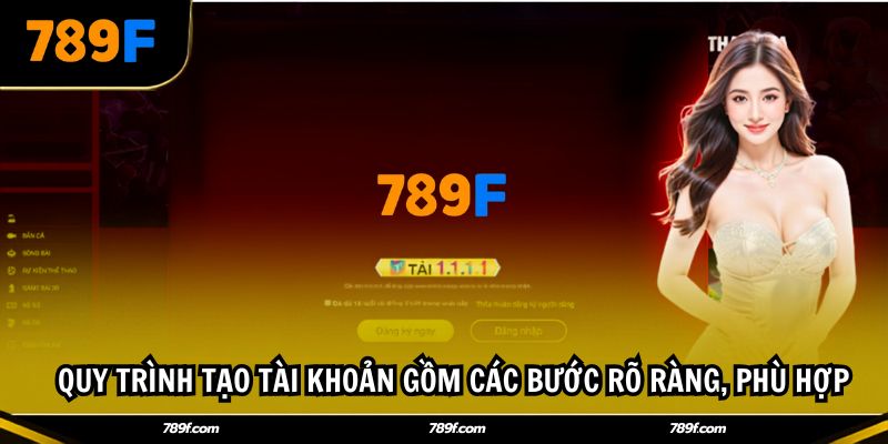 Quy trình tạo tài khoản gồm các bước rõ ràng, phù hợp 