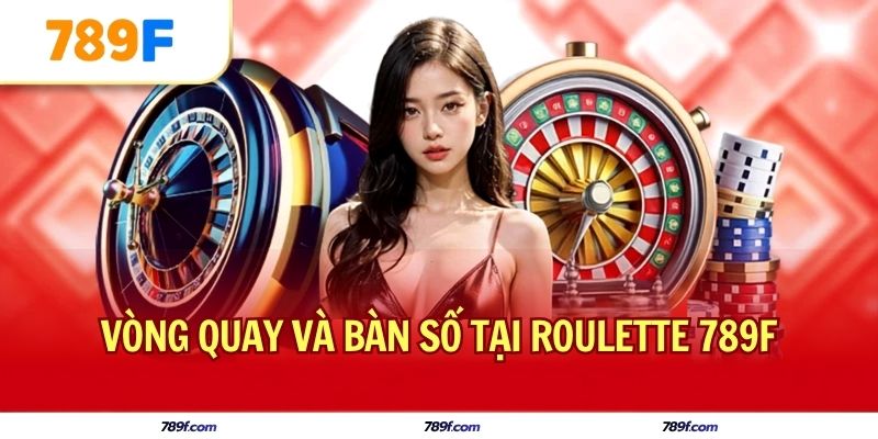 Vòng quay và bàn số tại Roulette 789F.